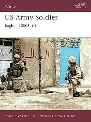 US Army Soldier: Baghdad 2003-04: 113 (Warrior) by Estes, Kenneth W | Paperback | Middle Eastern History