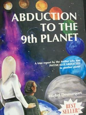 Abduction to the Ninth Planet by Desmarquet, Michel | Paperback