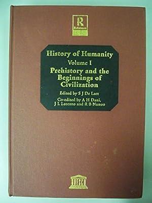 History of Humanity: Prehistory and the Beginnings of Civilization by International Commission for a History of the Scientific and Cultural Development of Mankind; International Commission for the New Edition of the History of the his | Hardcover | General & World History