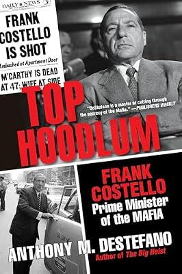 Top Hoodlum: Frank Costello, Prime Minister of the Mafia by DeStefano, Anthony M. | Paperback | True Crime