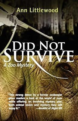 Did Not Survive: A Zoo Mystery: 2 (Zoo Mysteries) by Littlewood, Ann | Paperback | Fiction