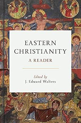 Eastern Christianity: A Reader by Walters, J Edward | Hardcover | Christianity