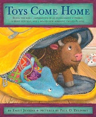 Toys Come Home: Being the Early Experiences of an Intelligent Stingray, a Brave Buffalo, and a Brand-New Someone Called Plastic (Toys Go Out) by Jenkins, Emily | Library