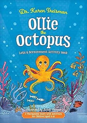 Ollie the Octopus Loss and Bereavement Activity Book: A Therapeutic Story with Activities for Children Aged 5-10 (Therapeutic Treasures Collection) by Treisman Clinical Psychologist  trainer  & author, Dr. Karen | Paperback | Personal & Social Issues: Death & Bereavement (Children'S