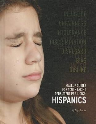 Hispanics (Gallup Guides for Youth Facing Persistent Prejudice) by Sanna, Ellyn | Library | Juvenile Nonfiction