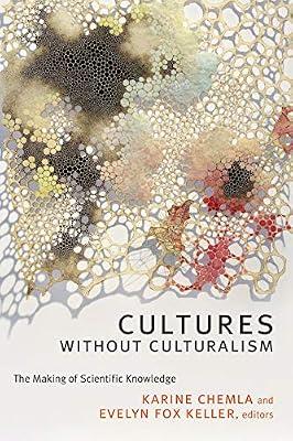 Cultures without Culturalism: The Making of Scientific Knowledge | Hardcover | Impact Of Science & Technology On Society