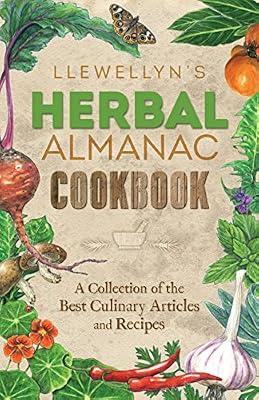 Llewellyn's Herbal Almanac Cookbook: A Collection of the Best Culinary Articles and Recipes by Llewellyn | Paperback | Cooking With Herbs & Spices