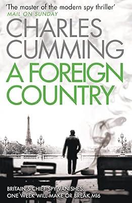 A Foreign Country: From the Sunday Times Top Ten bestselling author, a compelling spy action crime thriller you won’t want to put down: Book 1 (Thomas Kell Spy Thriller) by Cumming, Charles | Paperback | Espionage & Spy Thriller