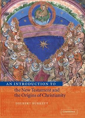 An Introduction to the New Testament and the Origins of Christianity (Introduction to Religion) by Burkett, Delbert | Hardcover | Religion