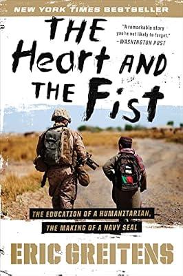 Heart and the Fist: The Education of a Humanitarian, the Making of a Navy SEAL by Greitens, Eric | Paperback | Biography & Autobiography