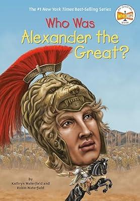 Who Was Alexander the Great? by WATERFIELD, KATHRYN | Paperback | Juvenile Nonfiction