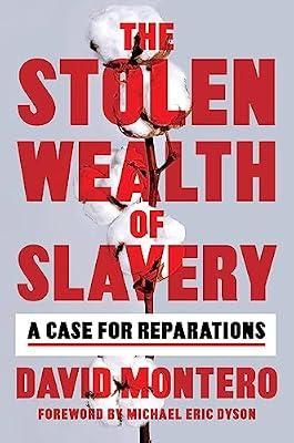 The Stolen Wealth of Slavery: A Case for Reparations by Montero, David | Hardcover | Social Classes