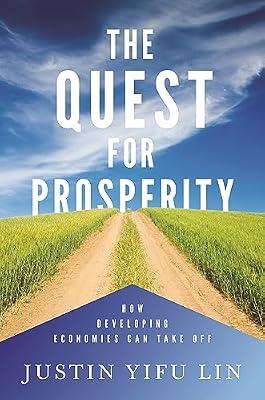 The Quest for Prosperity: How Developing Economies Can Take Off by Lin, Justin Yifu | Hardcover | Business & Economics