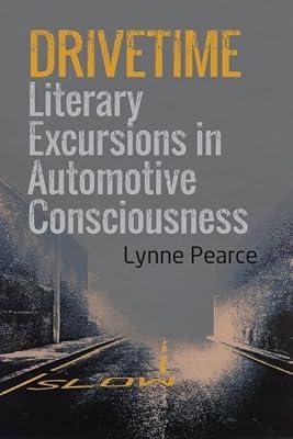 Drivetime: Literary Excursions in Automotive Consciousness by Pearce, Lynne | Hardcover | Literary Criticism