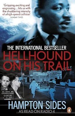 Hellhound on his Trail: The Stalking of Martin Luther King, Jr. and the International Hunt for His Assassin by Sides, Hampton | Paperback | History Of The Americas