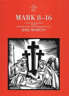 Mark 8-16 - The Yale Anchor Bible Commentary Series (The Anchor Yale Bible Commentaries) by Marcus, Joel | Hardcover | New Testaments