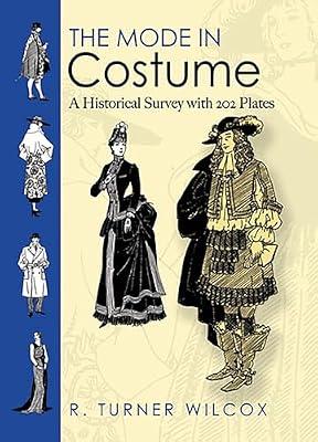 The Mode in Costume: A Historical Survey With 202 Plates (Dover Fashion and Costumes) by Wilcox, R. Turner | Paperback | History Of Fashion