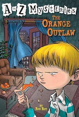 A to Z Mysteries: The Orange Outlaw by Ron Roy | Paperback | Juvenile Fiction