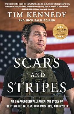 Scars and Stripes: An Unapologetically American Story of Fighting the Taliban, UFC Warriors, and Myself by Kennedy, Tim; Palmisciano, Nick | Paperback | Biography & Autobiography