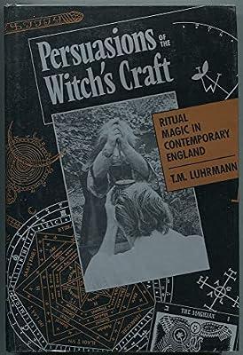 Persuasions of the Witchs Craft – Ritual Magic in Contemporary England by Luhrmann, Karal Ann | Hardcover | Occult Studies