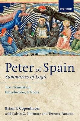 Peter of Spain: Summaries of Logic: Text, Translation, Introduction, and Notes by Copenhaver, Brian P. | Hardcover | Philosophy