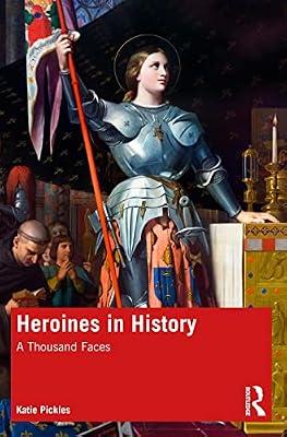 Heroines in History: A Thousand Faces by Pickles, Katie | Paperback | History