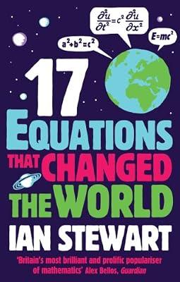 SEVENTEEN EQUATIONS THAT CHANGED THE WORLD by Stewart, Ian | Paperback | Algebra