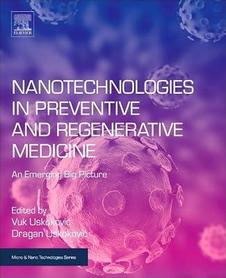 Nanotechnologies in Preventive and Regenerative Medicine: An Emerging Big Picture (Micro & Nano Technologies) | Hardcover | Biomedical Engineering