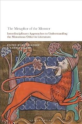 The Metaphor of the Monster: Interdisciplinary Approaches to Understanding the Monstrous Other in Literature | Paperback | Literary Criticism