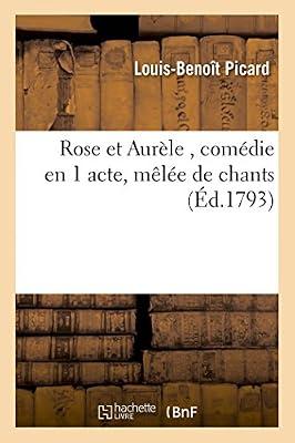 Rose Et Aurle, Comdie En 1 Acte, Mle de Chants by Picard-L-B | Paperback | Modern & Contemporary Fiction (Post C 1945)