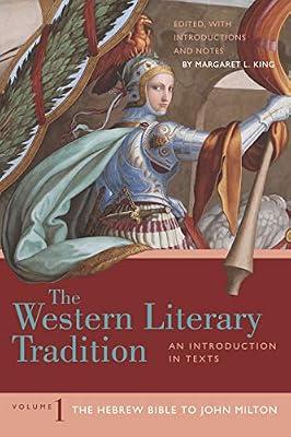 The Western Literary Tradition: Volume 1: The Hebrew Bible to John Milton by King, Margaret L. | Paperback | Anthologies (Non-Poetry)