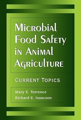 Microbial Food Safety in Animal Agriculture: Current Topics | Hardcover | Food & Beverage Technology