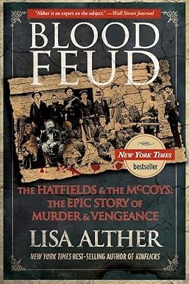 Blood Feud: The Hatfields And The Mccoys: The Epic Story Of Murder And Vengeance by Alther, Lisa | Paperback | History
