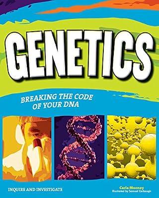 GENETICS: BREAKING THE CODE OF YOUR DNA (Inquire & Investigate) by Mooney, Carla | Paperback | Juvenile Nonfiction
