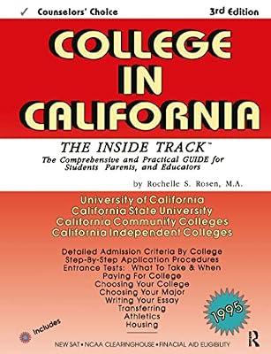 College in California the Inside Track: The Comprehensive and Practical Guide for Students, Parents, and Educators 1995: The Inside Track 1995, Comprehensive Guide for Students by Rosen, Rochelle S. | Paperback | Psychotherapy