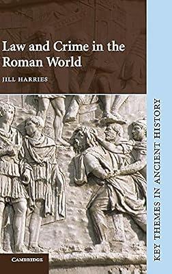 Law and Crime in the Roman World (Key Themes in Ancient History) by Harries, Jill | Hardcover | History