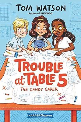 Trouble at Table 5 #1: The Candy Caper by Watson, Tom | Hardcover | Juvenile Fiction: Readers