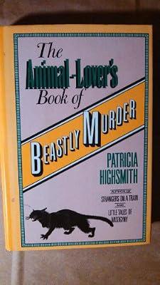 The Animal-Lover's Book of Beastly Murder by Highsmith, Patricia | Paperback | Fiction