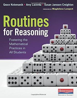 Routines for Reasoning: Fostering the Mathematical Practices in All Students by Lucenta, Amy; Kelemanik, Grace; Creighton, Susan Janssen | Paperback | Education