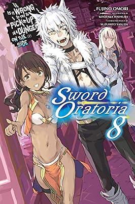 Is It Wrong to Try to Pick Up Girls in a Dungeon?, Sword Oratoria Vol. 8 (light novel) by Omori, Fujino | Paperback | Fantasy