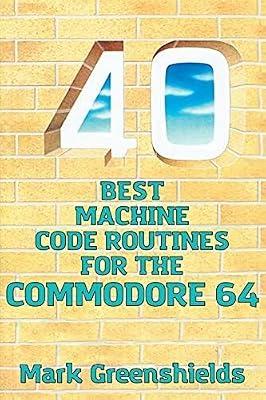 Best Machine Code Routines for the Commodore 64 by Greenshields, Mark | Hardcover
