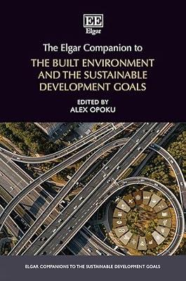 The Elgar Companion to the Built Environment and the Sustainable Development Goals (Elgar Companions to the Sustainable Development Goals series) | Hardcover | Construction Industry