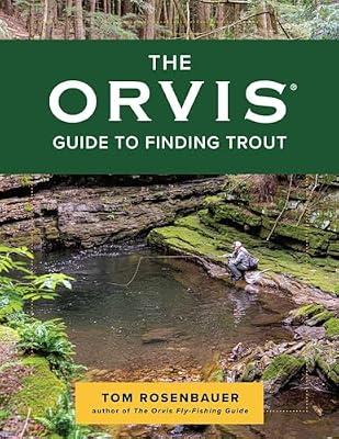 Orvis Guide to Finding Trout: The Incredible Story of Two Fugitive Schoolboys Who Grew Up to Change a Nation: Learn to Discover Trout in Streams and Moving Water by Rosenbauer, Tom | Paperback | Sports & Recreation