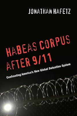 Habeas Corpus After 9/11: Confronting America's New Global Detention System by Hafetz, Jonathan | Paperback | Political Science 2