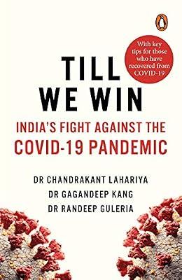 Till We Win: India's Fight Against The Covid-19 Pandemic by Dr Chandrakant Lahariya,Dr Chandrakant Lahariya,Dr Randeep Guleria | Paperback | Health & Safety Issues