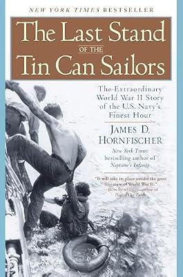 The Last Stand of the Tin Can Sailors: The Extraordinary World War II Story of the U.S. Navy's Finest Hour by Hornfischer, James D. | Paperback | History