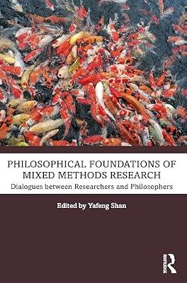 Philosophical Foundations of Mixed Methods Research: Dialogues between Researchers and Philosophers | Paperback | Philosophy