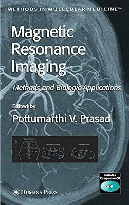 MAGNETIC RESONANCE IMAGING: Methods and Biologic Applications: 124 (Methods in Molecular Medicine) | Hardcover | Nuclear Magnetic Resonance (Nmr