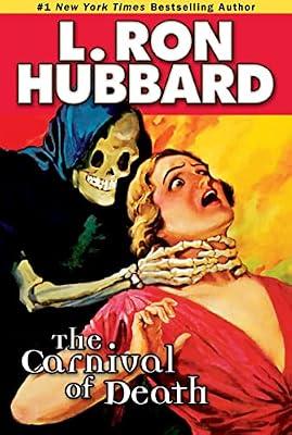 The Carnival of Death: A Case of Killer Drugs and Cold-blooded Murder on the Midway (Stories from the Golden Age) by Hubbard, L. Ron | Paperback | Crime & Mystery