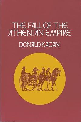 The Fall of the Athenian Empire: VOLUME 4 (New History of the Peloponnesian War) by Kagan, Donald | Paperback | History 2